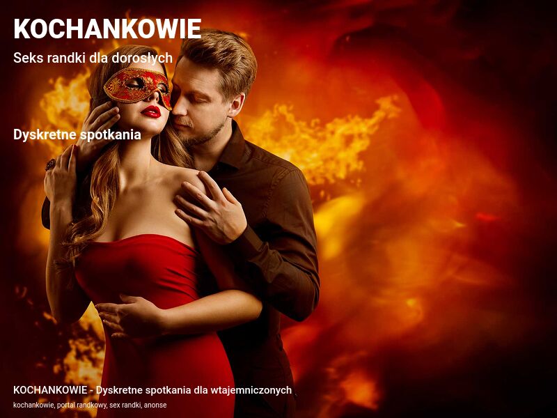 KOCHANKOWIE - Dyskretne spotkania dla wtajemniczonych